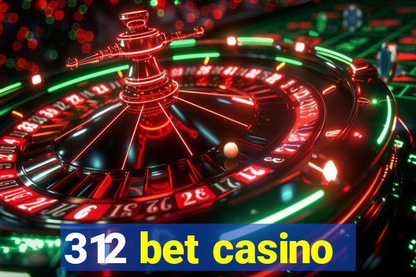 312 bet casino